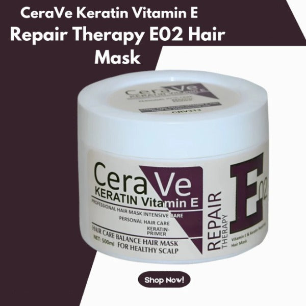 keratin hair maskvitamin E hair treatment
keratin hair mask
intensive hair repair treatment
Cera Ve hair mask